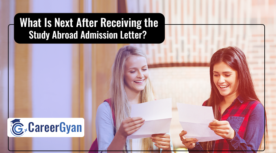 What Is Next After Receiving the Study Abroad Admission Letter